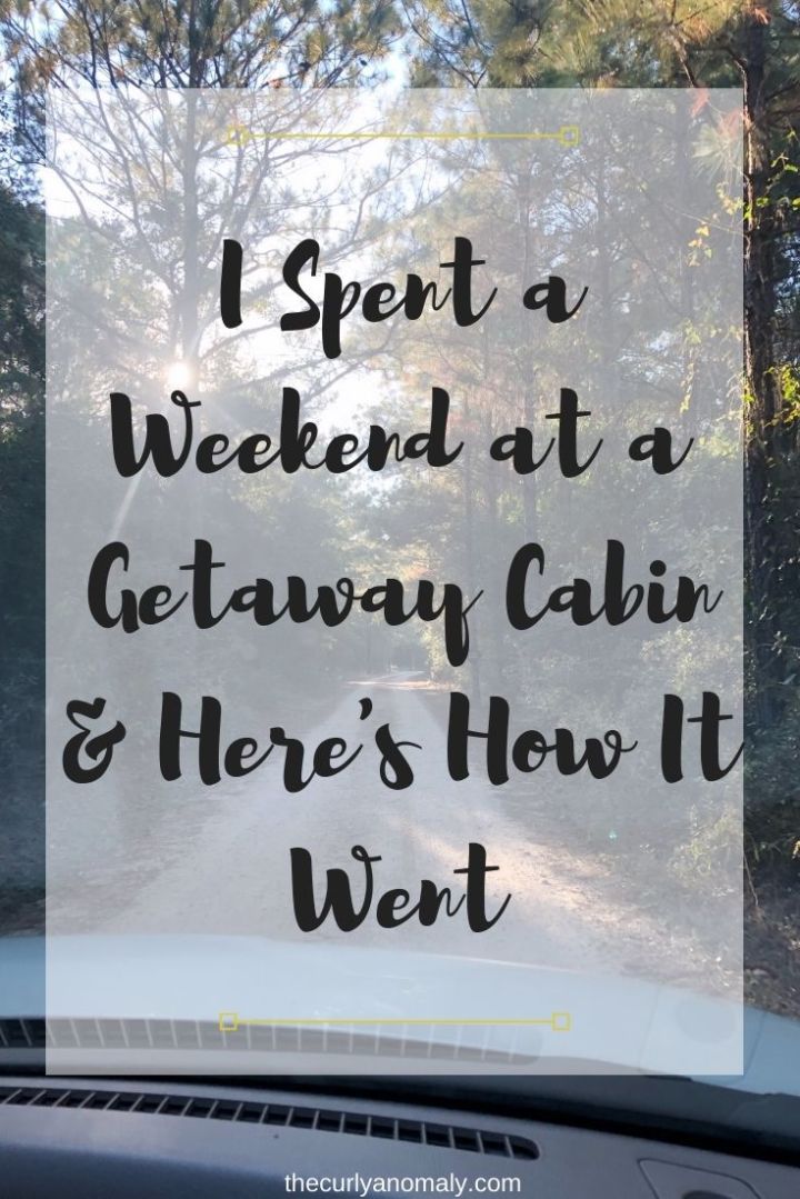 I Spent A Weekend at a Getaway Cabin & Here’s How It Went